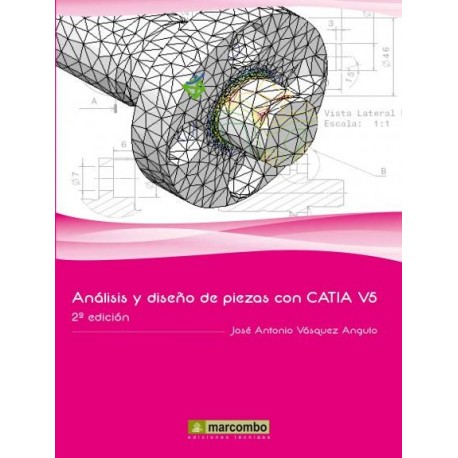 ANALISIS Y DISEÑO DE PIEZAS DE MAQUINAS CON CATIA V5 - 2ª Edición