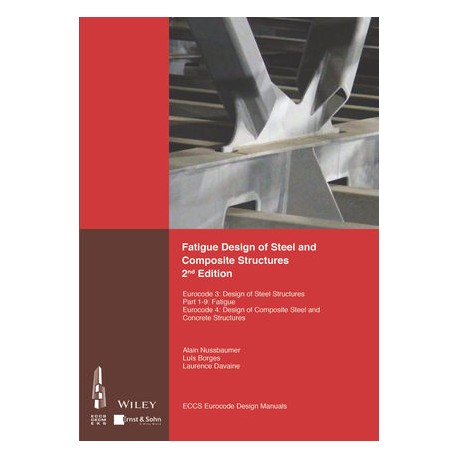 FATIGUE DESIGN OF STEEL AND COMPOSITE STRUCTURES - 2N Edition