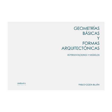 GEOMETRIAS BASICAS Y FORMAS ARQUITECTONICAS. REPRESENTACIONES Y MODELOS