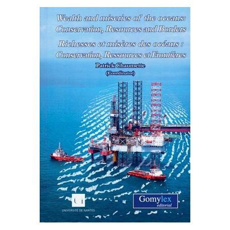 WEALTH AND MISERIES OF THE OCEANS: CONSERVATION, RESOURCES AND BORDERS