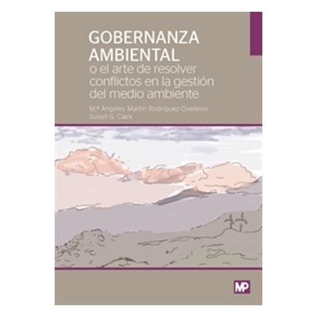 GOBERNANZA AMBIENTAL O EL ARTE DE RESOLVER CONFLICTOS AMBIENTALES