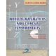 MODELOS MATEMATICOS PARA CIENCIAS EXPERIMENTALES. Con la Solución Detallada de Todos los Ejercicios
