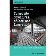 COMPOSITE STRUCTURES OF STEEL AND CONCRETE: BEAMS, SLABS, COLUMNS AND FRAMES FOR BUILDINGS, 4TH EDITION