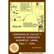 COMPENDIO DE CALCULO Y DISEÑO DE TRANSPORTE NEUMATICO UMPAL. Tomo 1 - POLVO. Edición 2018