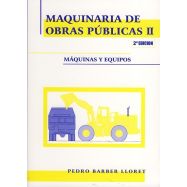 MAQUINARIA DE OBRAS PUBLICAS II. Máquinas y Equipos (3ª Edición)