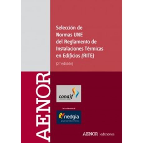 SELECCIÓN DE NORMAS UNE DEL REGLAMENTO DE INSTALACIONES TÉRMICAS EN EDIFICIOS. 2ª Edición