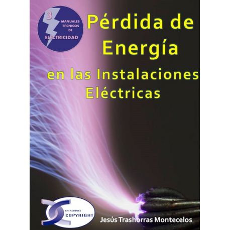 PERDIDA DE ENERGIA EN LAS INSTALACIONES ELECTRICAS
