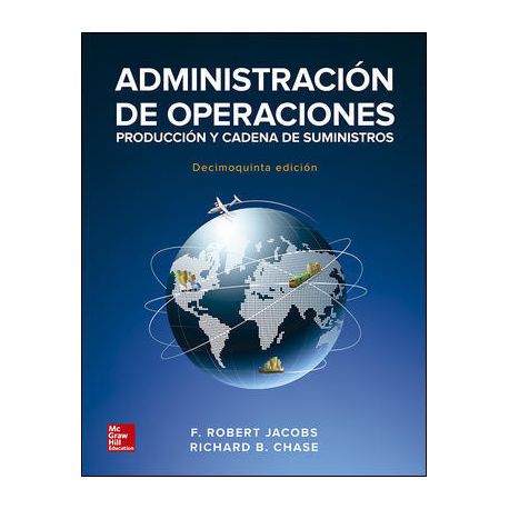 ADMINISTRACION DE OPERACIONES. Producción y Cadena de Suministros - 15ª Edición
