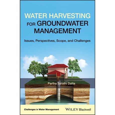 WATER HARVESTING FOR GROUNDWATER MANAGEMENT: ISSUES, PERSPECTIVES, SCOPE, AND CHALLENGES