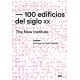 100 EDIFICIOS DEL SIGLO XX. The Now Institute