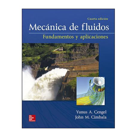 MECANICA DE FLUIDOS. Fundamentos y Aplicaciones - 4ª Edición