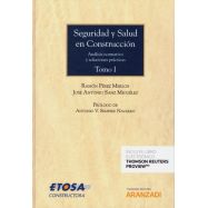 SEGURIDAD Y SALUD EN CONSTRUCCION TOMO I Y II. Análisis normativo y Soluciones Prácticas.