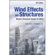 WIND EFFECTS ON STRUCTURES: MODERN STRUCTURAL DESIGN FOR WIND, 4TH EDITION