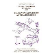 TÉCNICA E INGENIERÍA EN ESPAÑA, VIII. DEL NOVENTAYOCHISMO AL DESARROLLISMO
