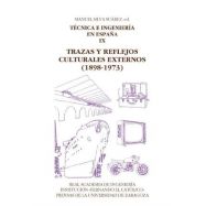 TÉCNICA E INGENIERÍA EN ESPAÑA IX. TRAZAS Y REFLEJOS CULTURALES EXTERNOS (1898-1973)