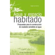 AGUA Y ESPACIO HABITADO. Propuestas para la Con strucción de Ciudades Sensibles al Agua