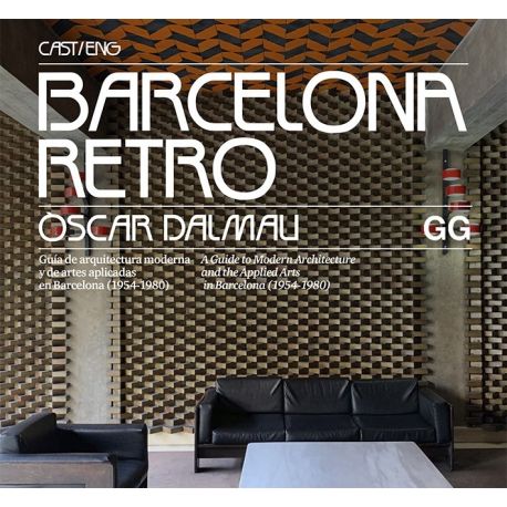 BARCELONA RETRO. Guía de arquitectura moderna y de artes aplicadas en Barcelona (1954-1980)