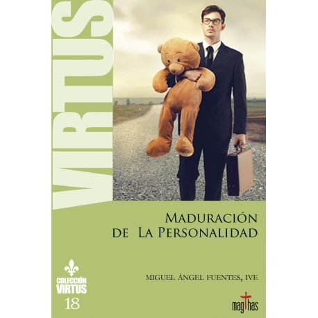 LA MADURACION DE LA PERSONALIDAD. Colección Virtus 18