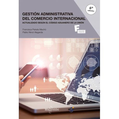 GESTION ADMINISTRATIVA DEL COMERCIO INTERNACIONAL. 6ª Edición