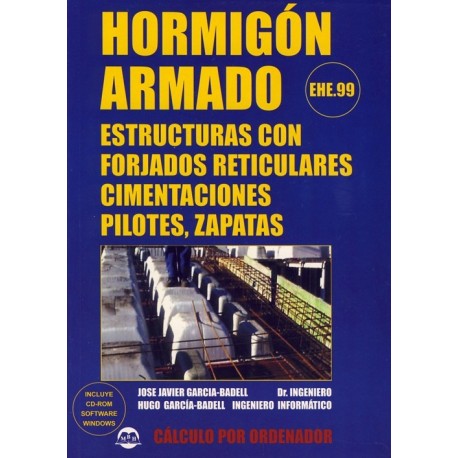 HORMIGON ARMADO. ESTRUCTURAS CON FORJADOS RETICULARES, CIMENTAC., ZAPATAS