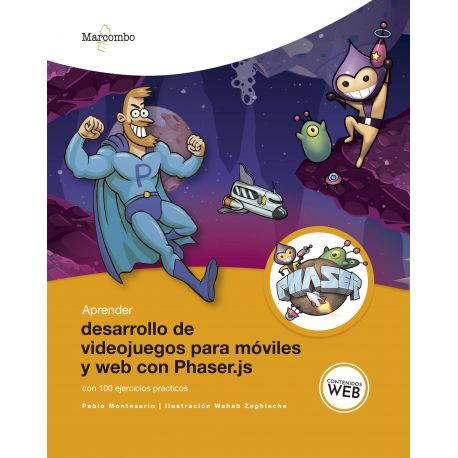 APRENDER DESARROLLO DE VIDEOJUEGOS PARA MÓVILES Y WEB CON PHASER.JS. Con 100 Ejercicios Prácticos