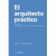 EL ARQUITECTO PRACTICO. Seguido de Propiedad Inmlobiliaria para Arquitectos - 3ª Edición