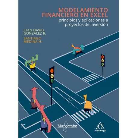 MODELAMIENTO FINANCIERO EN EXCEL: Principios y Aplicaciones A Proyectos de Inversión
