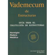 VADEMECUM DE ESTRUCTURAS. Guía del Calculista de Esrtructuras ( Hormigón, Madera, Metálicas)