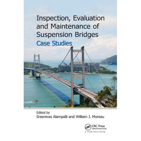 INSPECTION, EVALUATION AND MAINTENANCE OF SUSPENSION BRIDGES CASE STUDIES