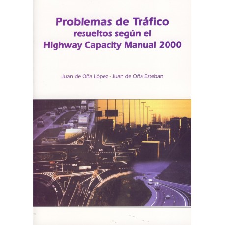 PROBLEMAS DE TRAFICO. Resueltos según el Highway capacity manual 2000
