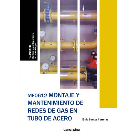 MF0612 MONTAJE Y MANTENIMIENTO DE REDES DE GAS EN TUBO DE ACERO