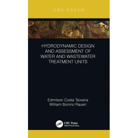 HYDRODYNAMIC DESIGN AND ASSESSMENT OF WATER AND WASTEWATER TREATMENT UNITS