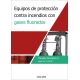 EQUIPOS DE PROTECCIÓN CONTRA INCENDIOS CON GASES FLUORADOS. Temario Formativo 6