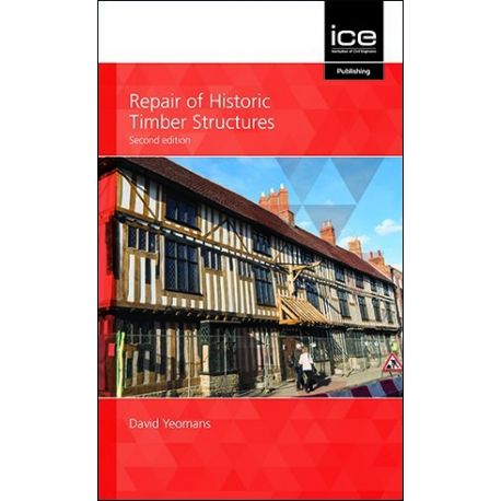 REPAIR OF HISTORIC TIMBER STRUCTURES, Second Edition