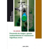 UF0415 PREVENCIÓN DE RIESGOS Y GESTIÓN MEDIOAMBIENTAL EN INSTALACIONES FRIGORÍFICAS - 2ª Ed.