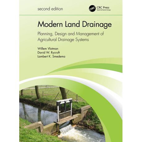 MODERN LAND DRAINAGE. Planning, Design and Management of Agricultural Drainage Systems