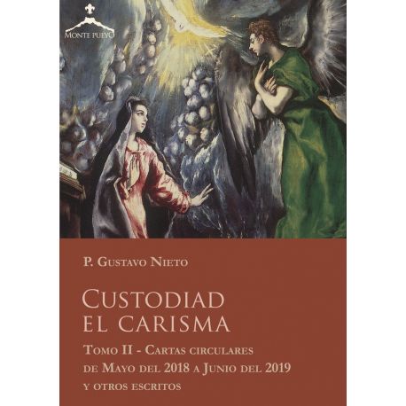 CUSTODIAD EL CARISMA- Tomo II - Cartas Circulares de Mayo de 2018 a Junio de 2019
