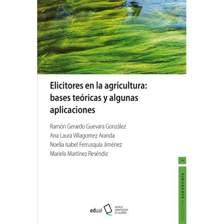 ELICITORES EN LA AGRICULTURA. BASES TEÓRICAS Y ALGUNAS APLICACIONES