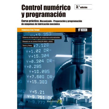 CONTROL NUMERICO Y PROGRAMACION. Curso Práctico: Mecanizado- Preparación y Programación Máquinas Fabricación Mecánica