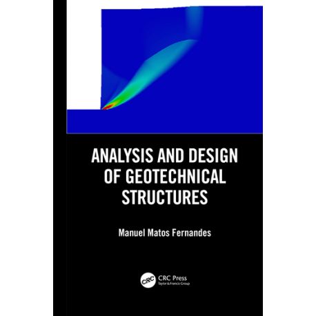 ANALYSIS AND DESIGN OF GEOTECHNICAL STRUCTURES