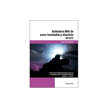 UF1675 - SOLDADURA MIG DE ACERO INOXIDABLE Y ALUMINIO