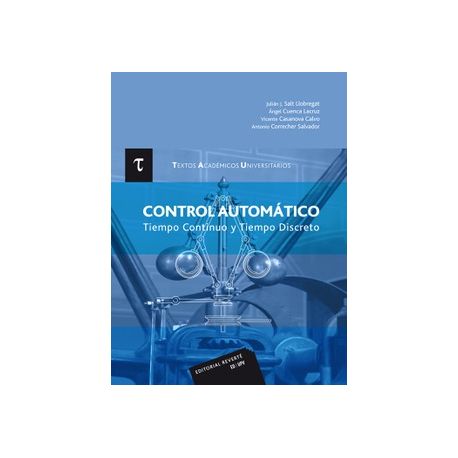 CONTROL AUTOMÁTICO. Tiempo continuo y tiempo discreto - 2ª Edición