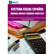 SISTEMA FISCAL ESPAÑOL. Manual básico teórico-práctico