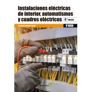 .INSTALACIONES ELÉCTRICAS DE INTERIOR, AUTOMATISMOS Y CUADROS ELÉCTRICOS. 3ª Edición.