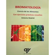 BROMATOLOGIA. Ciencia de los Alimentos. Con Ekercicios Prácticos Resueltos
