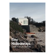 TINY HIDEAWAYS. Oasis In Pure Nature
