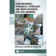 FLUID MECHANICS, HYDRAULICS, HYDROLOGY AND WATER RESOURCES FOR CIVIL ENGINEERS