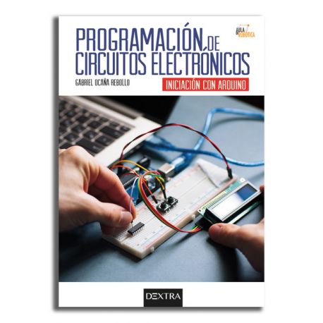 PROGRAMACIÓN DE CIRCUITOS ELECTRÓNICOS. Iniciación con Arduino