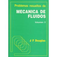 PROBLEMAS RESUELTOS DE MECANICA DE FLUIDOS - Tomo 2