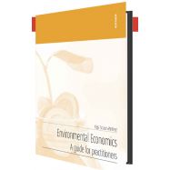 ENVIRONMENTAL ECONOMICS. A guide for practitioners